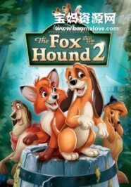 《狐狸与猎狗2：永远的朋友 The Fox and the Hound 2》[2006][英语][1080P][MKV]