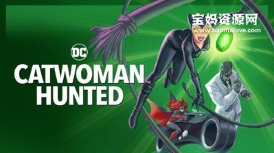 《猫女：猎捕 Catwoman: Hunted》[2022][英语][1080P][MKV]
